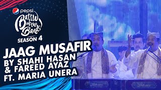 Download lagu Shahi, Fareed & Abu Muhammad Qawwal Ft. Maria | Jaag Musafir | TGF | Pepsi Battle of the Bands | S4 mp3
