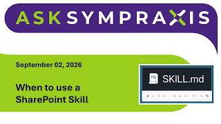 When to use a SharePoint Skill - Ask Sympraxis