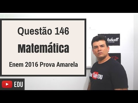 Questão 146 – Matemática – Enem 2016 – Prova Amarela
