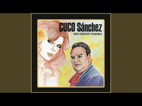 Mis Ojitos Verdes - Cuco Sanchez
