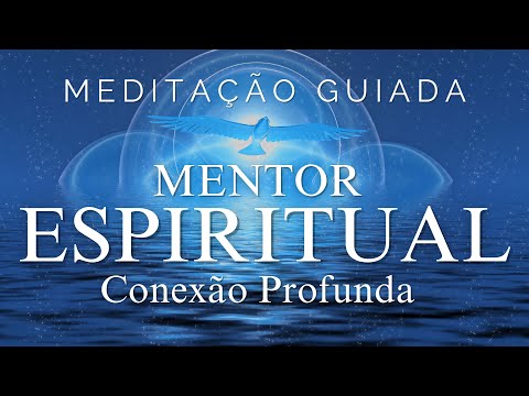 GUIDED MEDITATION - ACCESS YOUR SPIRITUAL MENTOR (DEEP CONNECTION)