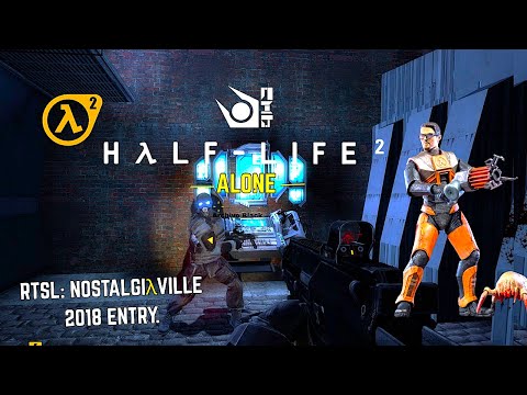 Half Life 2: Mmod - Alone | RTSL: Nostalgiaville 2018 Entry.
