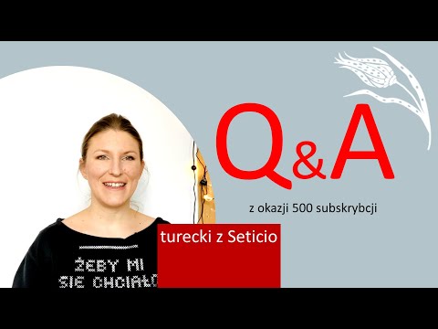 Gdzie mieszkam? Czy uczę tureckiego czyli Q&A z okazji 500 subskrybcji