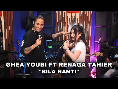 GHEA YOUBI FT RENAGA TAHIER - BILA NANTI | BY NABILA MAHARANI (COVER)