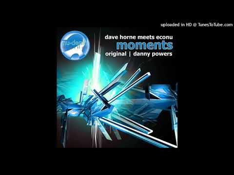 Dave Horne Meets Econu - Moments (Original Mix)