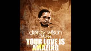 Delroy Wilson - Your Love Is Amazing