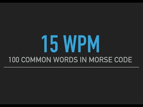 100 most common English words in Morse Code @15wpm