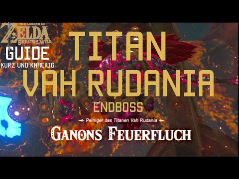 Guide Zelda Breath of the Wild - Feuer Titan Vah Rudania Endboss