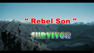 Rebel Son  -  Survivor (karaoke)