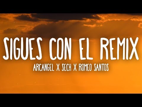 Arcangel X Sech X Romeo Santos - Sigues Con Él Remix (Letra/Lyrics)