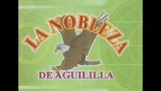 La Nobleza De Aguililla - Con Mentiras No