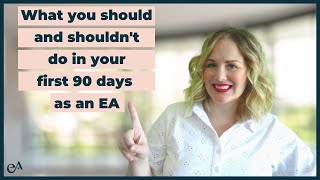 Executive Assistant First 90 Days | What you should and shouldn
