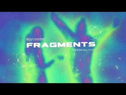ROVUXX(BR) - Fragments (Original Mix)