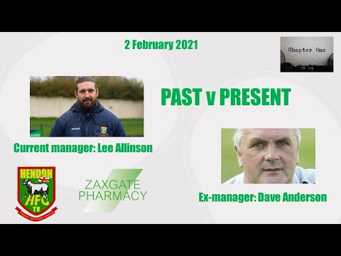PAST v PRESENT - Current Hendon manager Lee Allinson talks with ex-manager Dave Anderson PART 1 of 2