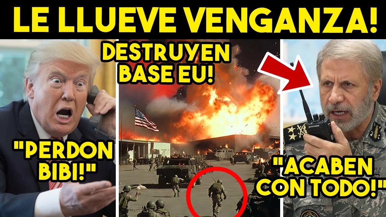 CAE VENGANZA IRAN! DESTRUYE BASES EU. TRUMP SE ARREPIENTE, BIBI SALE AL QUITE. SE PUSO FEO