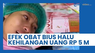Efek Obat Bius, Wanita Ini Halusinasi Mengaku Kehilangan Uang Rp 5 Miliar sampai Nangis Histeris