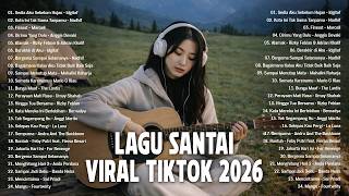 Download lagu Lagu Santai Viral TikTok 2026 | Playlist Tenang Indonesia untuk Santai & Menenangkan Pikiran mp3