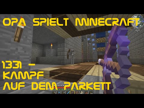 Opa spielt Minecraft 1331 - Kampf auf dem Parkett