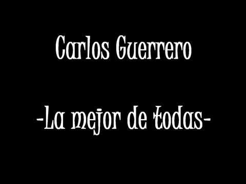 La mejor de Todas  - Carlos Guerrero (letra)