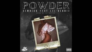 Demrick feat. Lil Debbie - “Powder” OFFICIAL VERSION