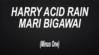 Download lagu HARRY ACID RAIN - MARI BIGAWAI [KARAOKE] mp3