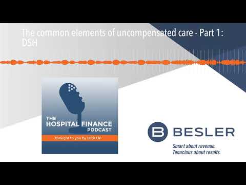 The common elements of uncompensated care - Part 1: DSH