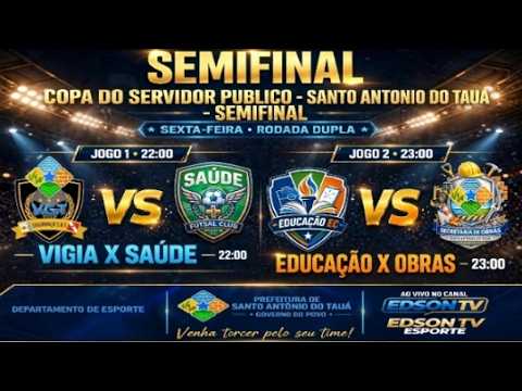 AO VIVO | SEMIFINAL COPA DO SERVIDOR PUBLICO - DO TAUA | VIGIA X SAUDE 22H E EDUCACAO  X OBRAS 23H