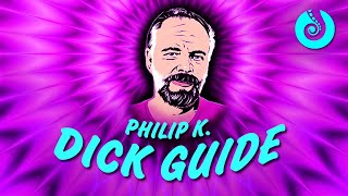 The Ultimate Philip K. Dick Reading Guide