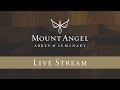 Mount Angel Abbey Live Stream