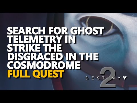 Search for Ghost telemetry in strike The Disgraced in the Cosmodrome Destiny 2