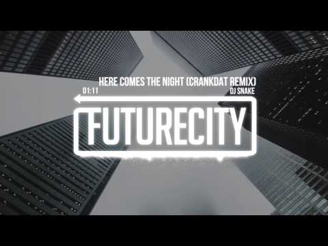DJ Snake - Here Comes The Night (Crankdat Remix)