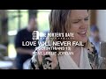 The Porter's Gate - Love Will Never Fail (I Corinthians 13) (feat. Leslie Jordan)