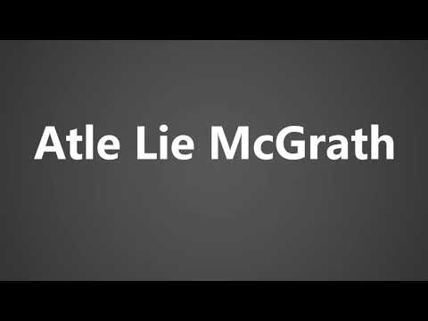 How to Pronounce Atle Lie McGrath