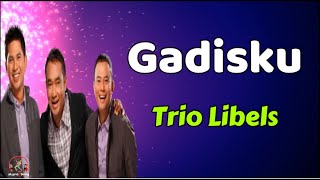 Download lagu Trio Libels - Gadisku (Lirik Lagu) mp3 Download lagu Trio Libels - Gadisku (Lirik Lagu) mp3