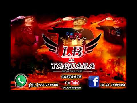 ===DJ LB DA Taquara ,,..AQUECIMENTO DAS RITMADAS DE BAILE DE FAVELA.