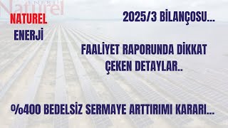 %400 BEDELSİZ SERMAYE ARTTIRIMI KARARI ALDI..NATUREL YENİLENEBİLİR ENE
