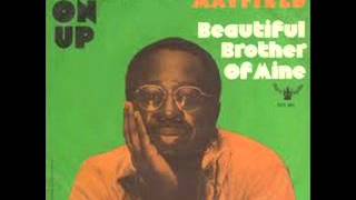 CURTIS MAYFIELD - MOVE ON UP - BEAUTIFUL BROTHER OF MINE - LITTLE CHILD RUNNIN WILD