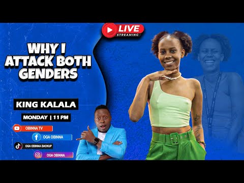 OBINNA SHOW LIVE:WHY I ATTACK BOTH GENDERS - KING KALALA
