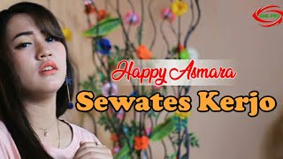 Download lagu SEWATES KERJO - HAPPY ASMARA [  MUSIC VEDIO ] mp3
