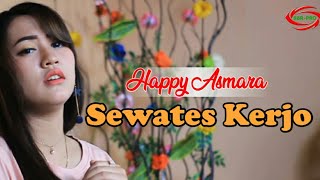 SEWATES KERJO - HAPPY ASMARA  FULL HD 