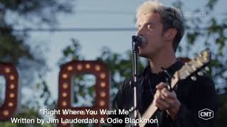 &quot;Right Where You Want Me&quot; written by Jim Lauderdale &amp; Odie Blackmon