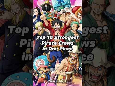 Top 10 Strongest Pirate Crews In One Piece