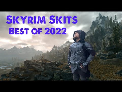 Top Skyrim Skits from the Year 2022