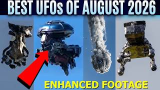 BEST UFO Videos Of August 2026! Prepare To Have Your Mind BLOWN!