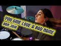 Bon Jovi You Give Love A Bad Name Drum Cover By Elisa Fortunato
