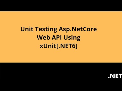 Unit Testing Asp.NetCore Web API Using xUnit[.NET6]