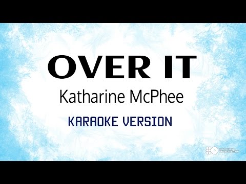 Over It - Katharine McPhee (Karaoke Version)