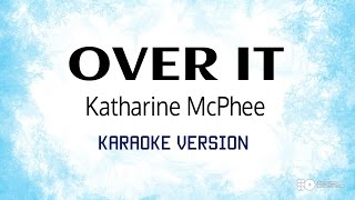 Over It - Katharine McPhee (Karaoke Version)