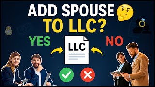 Should I Add My Spouse to My LLC? ✅ Pros, Cons & Tax Implications Explained
