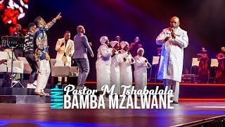 Bamba Mzalwane  Spirit Of Praise 9 ft Pastor M Tsh
